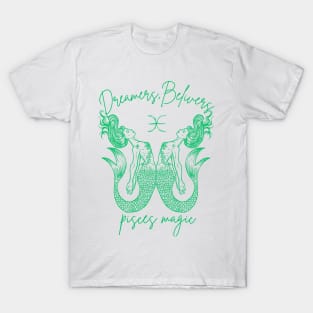 Pisces Magic: Dreamer, Believer T-shirt T-Shirt